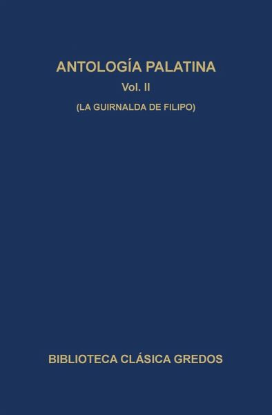 Antología palatina II. La guirnalda de Filipo. (eBook, ePUB)
