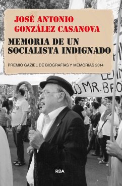 Memoria de un socialista indignado (eBook, ePUB) - González Casanova, José Antonio