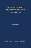 Historia de Roma desde su fundación. Libros XXI-XXV (eBook, ePUB) Historia de Roma desde su fundación. Libros XXI-XXV (eBook, ePUB)