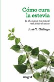Cómo cura la estevia (eBook, ePUB)
