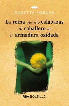Cover La reina que dio calabazas al caballero de la armadura oxidada (eBook, ePUB)