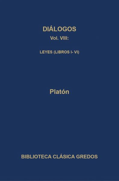 Diálogos VIII. Leyes (Libros I-VI) (eBook, ePUB) Diálogos VIII. Leyes (Libros I-VI) (eBook, ePUB)