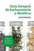 Guía Integral de herboristería y dietética (eBook, ePUB) Guía Integral de herboristería y dietética (eBook, ePUB)