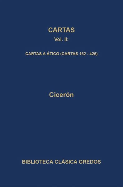 Cartas II. Cartas a Ático (Cartas 162-426) (eBook, ePUB) Cartas II. Cartas a Ático (Cartas 162-426) (eBook, ePUB)