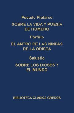 Cover Sobre la vida y poesía de Homero. El antro de las ninfas de la Odisea. Sobre los dioses y el mundo. (eBook, ePUB)