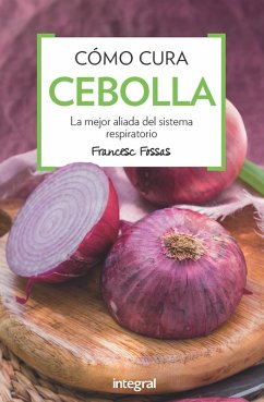 Cómo cura la cebolla (eBook, ePUB) - Fossas, Francesc J.