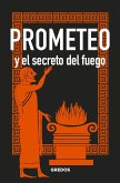 PROMETEO y el secreto del fuego (eBook, ePUB)