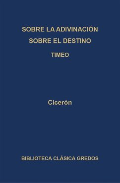 Sobre la adivinación. Sobre el destino. Timeo (eBook, ePUB) Cover Sobre la adivinación. Sobre el destino. Timeo (eBook, ePUB)