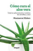 Cómo cura el aloe vera (eBook, ePUB)