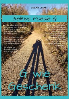 Selinas Poesie G, G wie Geschenk - Gedichte mit Herz, Poetry, Gedichte mit Botschaften (eBook, ePUB) - Leone, Selina