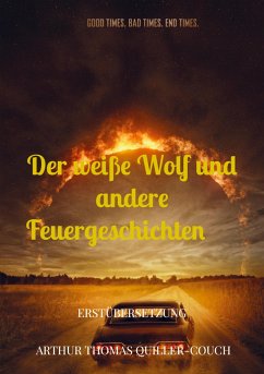 DER WEISSE WOLF UND ANDERE FEUERGESCHICHTEN ¿ - Quiller-Couch, Arthur Thomas