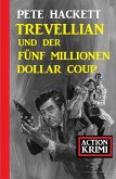Trevellian und der Fünf Millionen Dollar Coup: Action Krimi (eBook, ePUB)