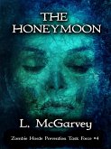 The Honeymoon (Zombie Horde Prevention Task Force, #4) (eBook, ePUB)