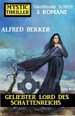 Geliebter Lord des Schattenreichs: Mystic Thriller Großband 3 Romane 3/2022 (eBook, ePUB)