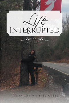 Life Interrupted (eBook, ePUB) - Teresa; Corby, Whitney