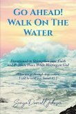 Go Ahead! Walk on the Water (eBook, ePUB)