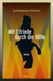 Mit Elfriede durch die Hölle (eBook, ePUB)