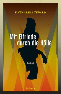 Mit Elfriede durch die Hölle (eBook, ePUB) - Tiwald, Katharina