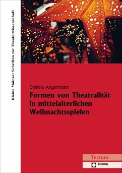 Formen von Theatralität in mittelalterlichen Weihnachtsspielen (eBook, PDF) - Angermann, Daniela