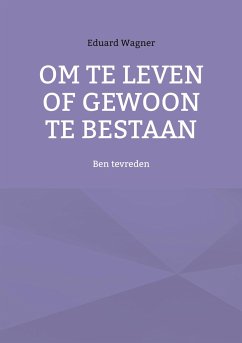 Om te leven of gewoon te bestaan - Wagner, Eduard