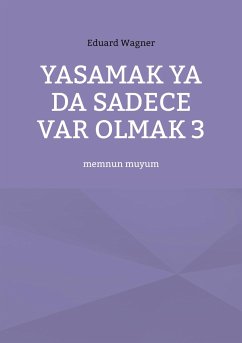 Yasamak ya da sadece var olmak 3