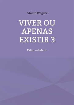 Viver ou apenas existir 3 - Wagner, Eduard