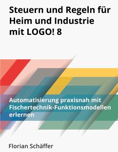 Steuern und Regeln für Heim und Industrie mit Logo! 8 - Schäffer, Florian