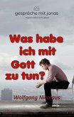 Was habe ich mit Gott zu tun Was habe ich mit Gott zu tun