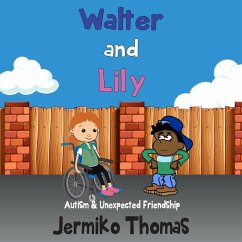 Walter & Lily- Autism & Unexpected Friendship (Adventures Of Walter, #3) (eBook, ePUB) - Thomas, Jermiko