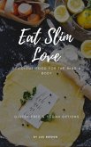 Eat Slim Love (eBook, ePUB) Eat Slim Love (eBook, ePUB)