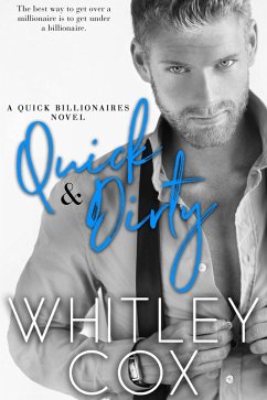 Quick & Dirty (Quick Billionaires, #1) (eBook, ePUB) - Cox, Whitley