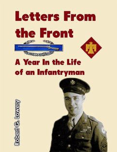 Letters From the Front: A Year in the Life of an Infantryman (eBook, ePUB) - Lowery, Robert G.