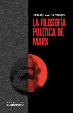 La filosofía política de Marx (eBook, ePUB) - Ávalos Tenorio, Gerardo