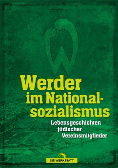 Werder im Nationalsozialismus (eBook, ePUB) - Pamperrien, Sabine; Meyer, Marcus; Hafke, Thomas; Ettrich, Fabian; Bracht, Lukas; Harms, Dirk; Knapp-Kluge, Carina