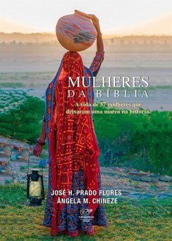 Mulheres da bi´blia (eBook, ePUB) - Flores, José H. Prado; Chineze, Ângela M.