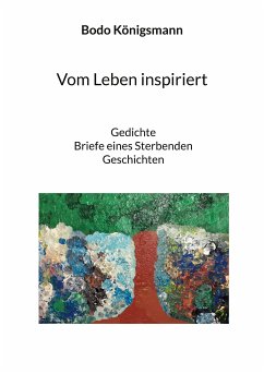 Vom Leben inspiriert (eBook, ePUB) - Königsmann, Bodo