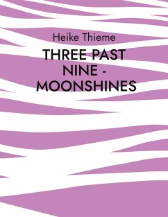 Three past Nine - Moonshines ! (eBook, ePUB)