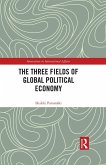 The Three Fields of Global Political Economy (eBook, PDF)