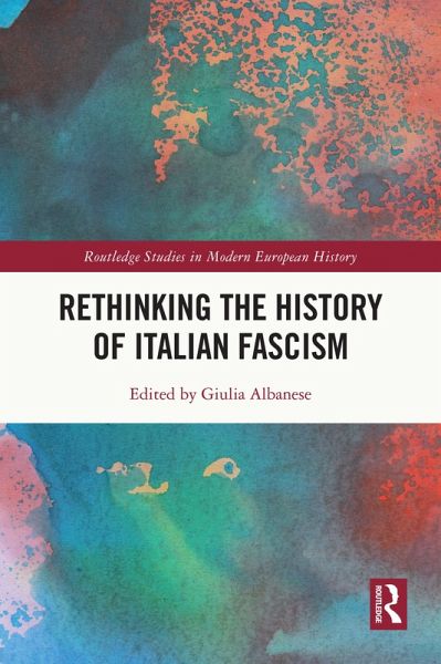 Rethinking the History of Italian Fascism (eBook, ePUB) Rethinking the History of Italian Fascism (eBook, ePUB)