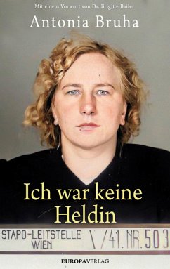 Ich war keine Heldin (eBook, ePUB) - Bruha, Antonia; Spreng, Sonja; Rehwald, Billie