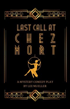 Last Call At Chez Mort (Play Dead Murder Mystery Plays) (eBook, ePUB) Cover Last Call At Chez Mort (Play Dead Murder Mystery Plays) (eBook, ePUB)