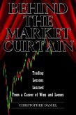 Behind The Market Curtain - Trading Lessons Learned From a Career of Wins and Losses (eBook, ePUB)