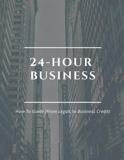 24 Hour Business (How-To Guide From Legals to Business Credit) (eBook, ePUB) - Jones, Shameka