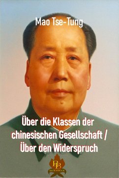 Über die Klassen der chinesischen Gesellschaft / Über den Widerspruch (eBook, ePUB) - Tse-Tung, Mao