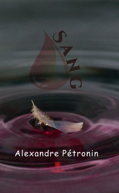 Sang (eBook, ePUB) - Pétronin, Alexandre