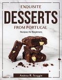 Exquisite Desserts from Portugal: Recipes for Beginners