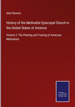 History of the Methodist Episcopal Church in the United States of America - Stevens, Abel