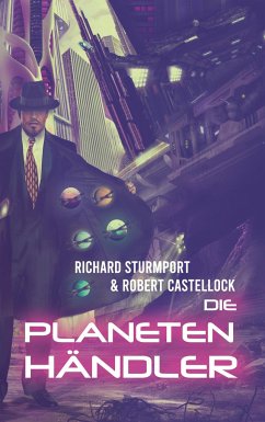 Die Planetenhändler - Sturmport, Richard;Castellock, Robert