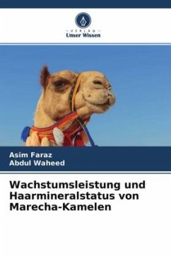 Wachstumsleistung und Haarmineralstatus von Marecha-Kamelen - Faraz, Asim;Waheed, Abdul