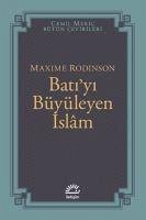 Batiyi Büyüleyen Islam - Rodinson, Maxime